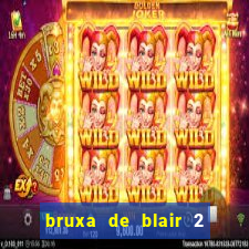 bruxa de blair 2 filme completo dublado